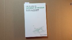 Mllmann, Heinz-Helmut [Verfasser]  Speculum et seculum : was leistet die Geisteswissenschaft? : 11 Essays zur Philosophie Ockhams 