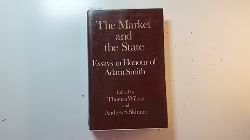 Wilson, Thomas [Hrsg.]  The market and the state : essays in honour of Adam Smith 
