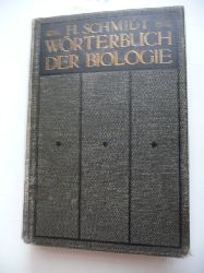 Schmidt, Dr.Heinrich  Wrterbuch der Biologie 