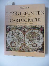 Campbell, Tony  Hoogtepunten uit de wereld van de Cartografie. - Oude kaarten en hun makers. 