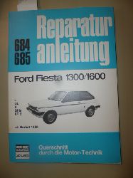 Diverse  Band-Nr. 684 - 685. Ford Fiesta 1300/1600, L, GL, S, Ghia, XR 2 ab Herbst 1980. - Handbuch fr die komplette Fahrzeugtechnik. 