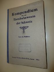 Meister, E.  Kompendium ber das Eisenbahnwesen der Schweiz. 