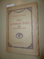 Frowein, Eberhard  Der verlorene Sohn. - Schauspiel in 4 Akten. 