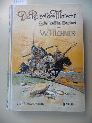 Filchner, Wilhelm  Das Rtsel des Matschu - Meine Tibet-Expedition 