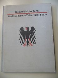 ANONYM  Fünfundsiebzig Jahre Berliner Haupt-Telegraphen-Amt - Zugleich ein Beitrag zur Geschichte der Telegraphie 