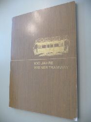 Aignar, Dr.Helmut  Festschrift anläßlich des 100jährigen Bestehens der Wiener Tramway 1868-1968 