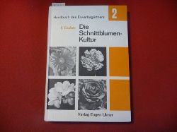 Escher, Friedrich  Die Schnittblumenkultur in der Erwerbsgrtnerei 