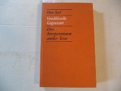 Seel, Otto  Verschlsselte Gegenwart : 3 Interpretationen antiker Texte 