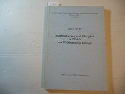 Morf, Hans  Zunftverfassung und Obrigkeit in Zrich von Waldmann bis Zwingli 