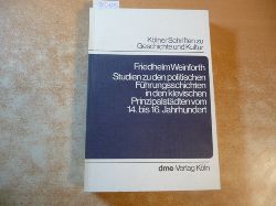 Weinforth, Friedhelm  Studien zu den politischen Fhrungsschichten in den klevischen Prinzipalstdten vom 14. bis 16. Jahrhundert 