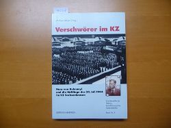 Meyer, Winfried [Hrsg.]  Verschwrer im KZ : Hans von Dohnanyi und die Hftlinge des 20. Juli 1944 im KZ Sachsenhausen 