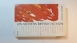 Leader, Zachary [Hrsg.]  On modern British fiction 