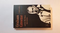 Greiwe, Ulrich  Graham Greene und der Reichtum des Lebens 