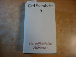 STERNHEIM, Carl  Gesamtwerk, hier Band 9 apart: Unverffentlichtes Frhwerk II: Lyrik, Dramenfragmente, Prosa 
