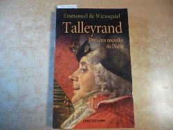 Waresquiel, Emmanuel de  Talleyrand : dernires nouvelles du diable 
