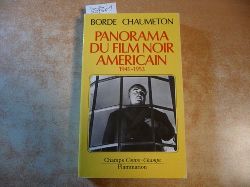 Borde, Raymond ; Chaumeton, Étienne  Panorama du film noir américain : (1941 - 1953) 