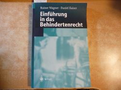 Wagner, Rainer ; Kaiser, Daniel  Einfhrung in das Behindertenrecht 