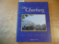 Daum, Eberhard  Die Churburg - Eine kleine Entdeckungsreise durch das Bauwerk und seine Geschichte 