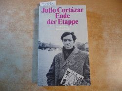 Cortzar, Julio  Die Erzhlungen : Teil: 4, Ende der Etappe 
