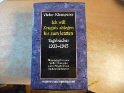 Klemperer, Victor 7 Nowojski, Walter [Hrsg.]  Ich will Zeugnis ablegen bis zum letzten / Unter Mitarb. von Hadwig Klemperer - Tagebcher 1933-1941 / 1942-1945 - 2 Bnde (2 BCHER) 