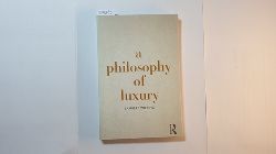 Wiesing, Lambert [Verfasser]  A philosophy of luxury 