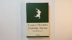 Holbein, Ulrich  Unheilige Narren : 22 Lebensbilder 