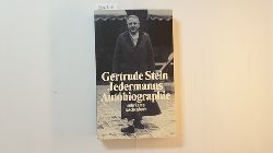 Stein, Gertrude ; Stiebel, Marie-Anne[bers.]  Jedermanns Autobiographie 