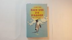Stein, Hannes [Verfasser]  Nach uns die Pinguine : ein Weltuntergangskrimi 