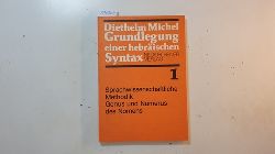 Michel, Diethelm  Grundlegung einer hebrischen Syntax, Teil: 1, Sprachwissenschaftliche Methodik, Genus und Numerus des Nomens 