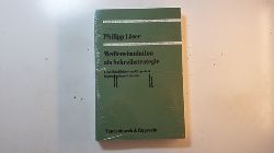 Lser, Philipp  Mediensimulation als Schreibstrategie : Film, Mndlichkeit und Hypertext in postmoderner Literatur (Palaestra ; Bd. 308) 