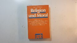 Gladigow, Burkhard [Hrsg.] ; Cancik, Hubert  Religion und Moral 