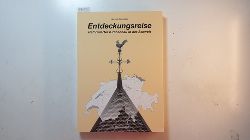 Schneider, Heinrich  Entdeckungsreise : reformierter Kirchenbau in der Schweiz ; ein Beitrag zur Architektur, Fotografie und Kunst 
