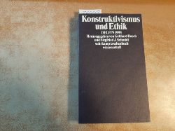 Rusch, Gebhard [Hrsg.] ; Schmidt, Siegfried J.  Konstruktivismus und Ethik 