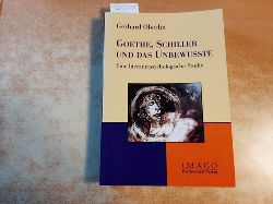 Oberlin, Gerhard  Goethe, Schiller und das Unbewusste : eine literaturpsychologische Studie 