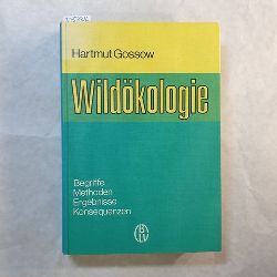 Gossow, Hartmut  Wildkologie : Begriffe, Methoden, Ergebnisse, Konsequenzen 