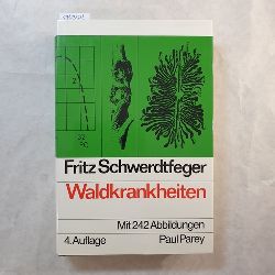 Schwerdtfeger, Fritz  Die Waldkrankheiten. Ein Lehrbuch der Forstpathologie und des Forstschutzes 