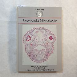Jung, Aribert  Angewandte Mikroskopie. Anleitungs- und Lehrbuch fr Schule, Labor und Freizeitforschung 
