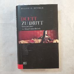 Reiber, Joachim  Duett zu Dritt : Komponisten im Beziehungsdreieck 
