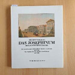 Wyklicky, Helmut  Das Josephinum : Biographie e. Hauses ; d. Med.-Chirurg. Josephs-Akad. seit 1785, d. Inst. fr Geschichte d. Medizin seit 1920 