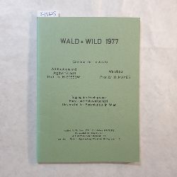 Gossow, H., ; Mayer, H.  Wald + Wild 1977. Tagung der Fachgruppe Forst- und Holzwirtschaft, Universitt fr Bodenkultur in Wien 