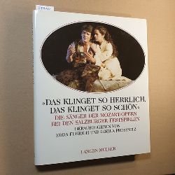 Fuhrich, Edda [Hrsg.]  Das klinget so herrlich, das klinget so schn : die Snger der Mozart-Opern bei den Salzburger Festspielen 