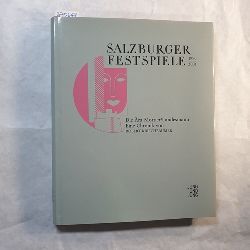Kriechbaumer, Robert  Salzburger Festspiele (1990-2001 : Salzburg): Salzburger Festspiele, Teil: [1] Die ra Mortier/Landesmann. Eine Chronik. 