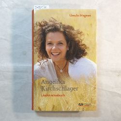 Magnes, Ursula  Angelika Kirchschlager : Liederreisebuch, Mit CD 