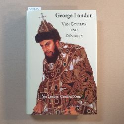 Nora London ; Gottfried Kraus  George London - von Gttern und Dmonen, Buch mit CD 