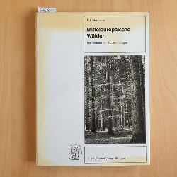 Hartmann, Friedrich-Karl  Mitteleuropische Wlder : zur Einf. in d. Waldges. d. Mittelgebirgsraumes in ihrer Bedeutung f. Forstwirtschaft u. Umwelt; ein Bildbd. 