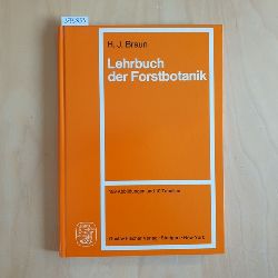 Braun, Helmut J.   Lehrbuch der Forstbotanik 