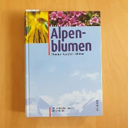 He, Dieter  Alpenblumen : erkennen, verstehen, schtzen 