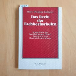 Waldeyer, Hans-Wolfgang  Das Recht der Fachhochschulen : Sonderdruck aus: Kommentar zum Hochschulrahmengesetz 