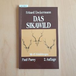 Ueckermann, Erhard  Das Sikawild : Vorkommen, Naturgeschichte und Bejagung 