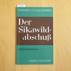 Ueckermann, Erhard  Der Sikawildabschuss 